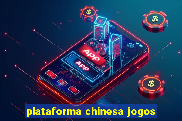 plataforma chinesa jogos