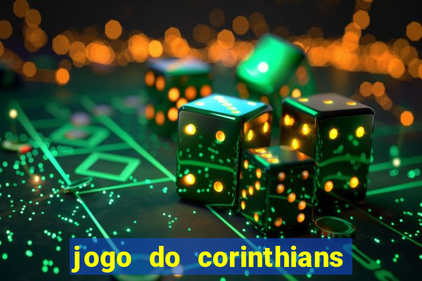 jogo do corinthians ao vivo multicanal