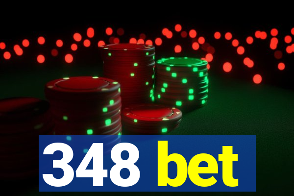 348 bet