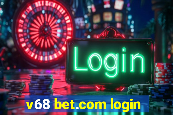 v68 bet.com login