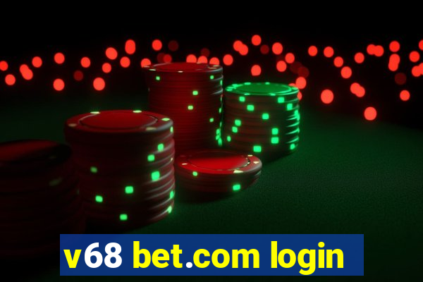 v68 bet.com login