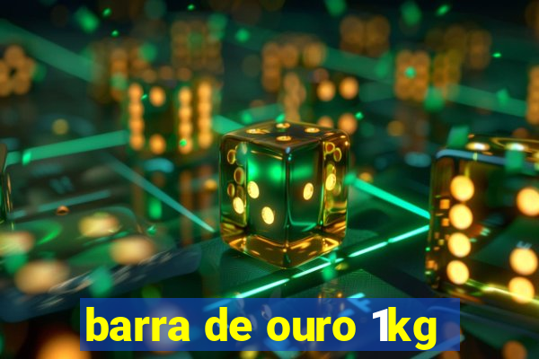 barra de ouro 1kg