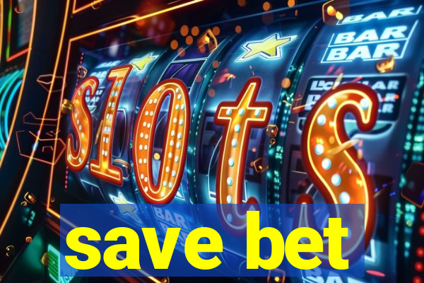 save bet