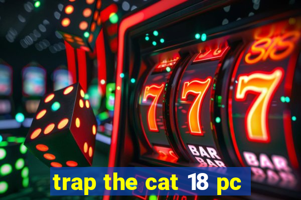 trap the cat 18 pc