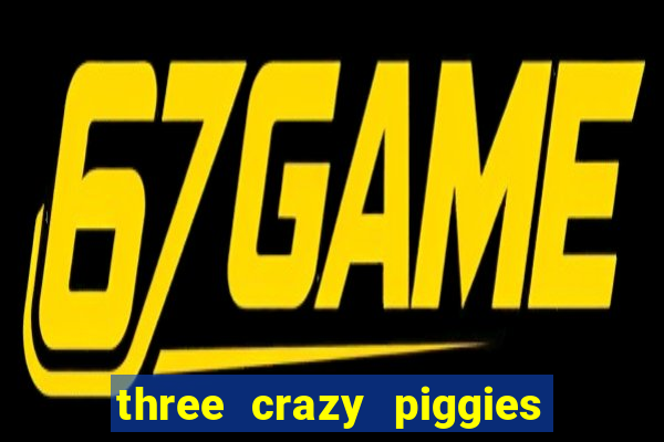 three crazy piggies onde jogar