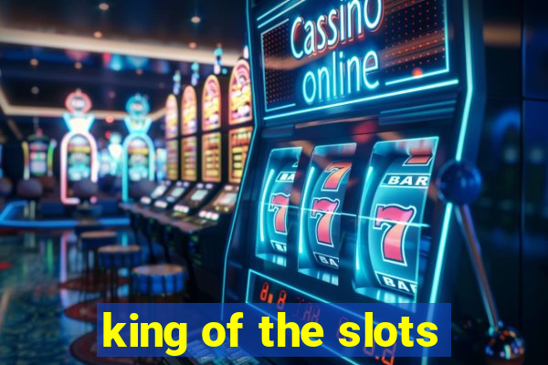 king of the slots