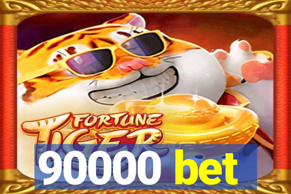 90000 bet