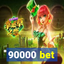 90000 bet