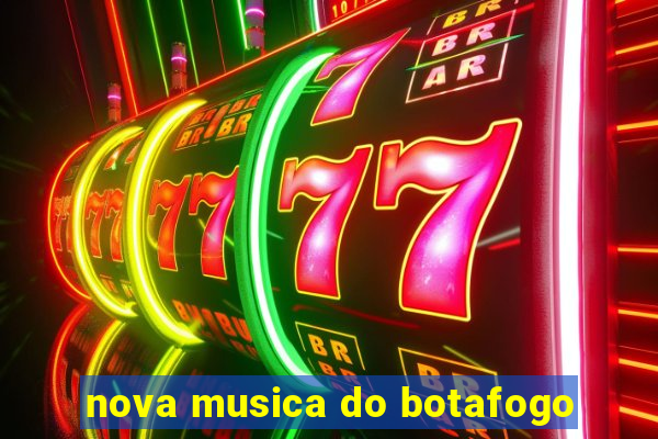 nova musica do botafogo