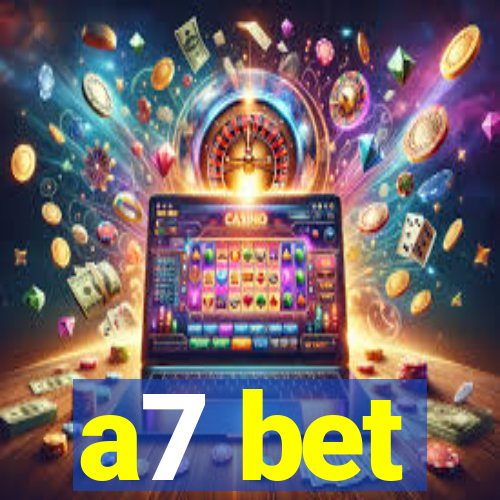 a7 bet