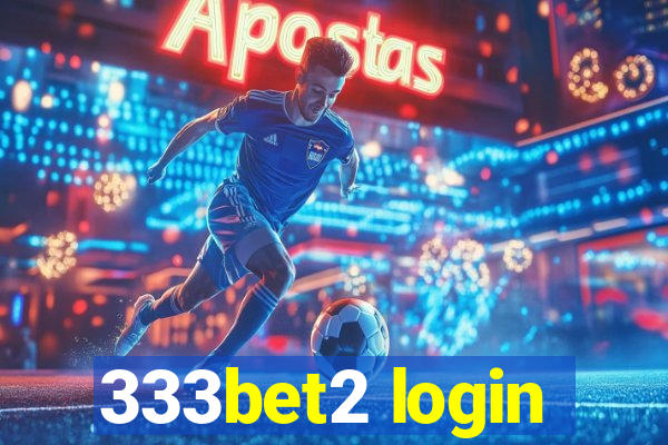 333bet2 login