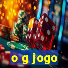 o g jogo