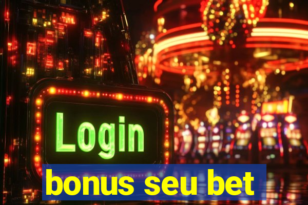 bonus seu bet