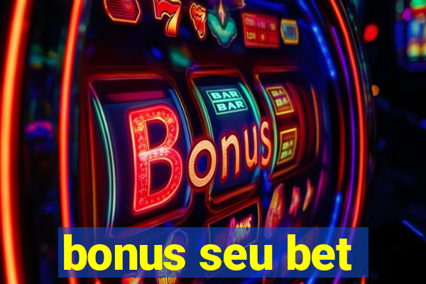 bonus seu bet