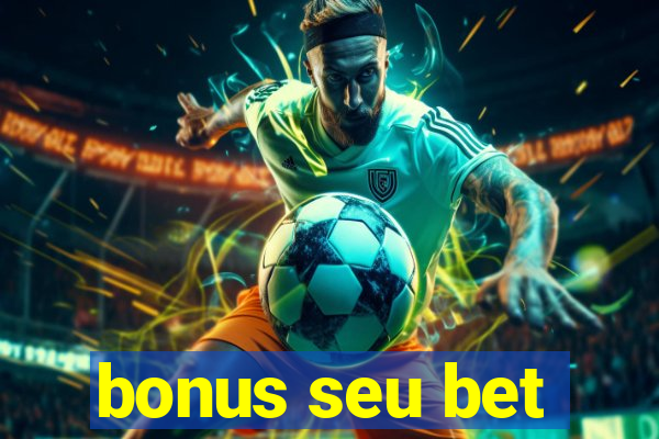 bonus seu bet