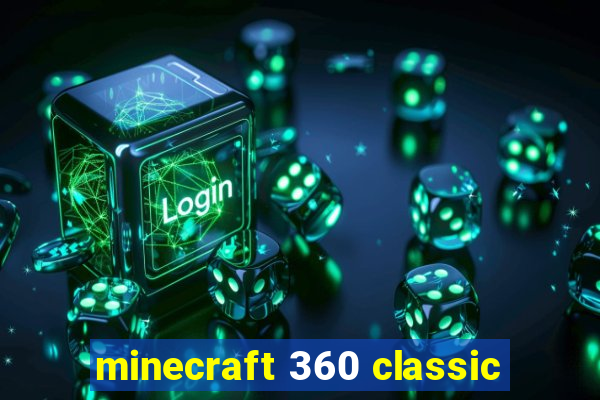 minecraft 360 classic