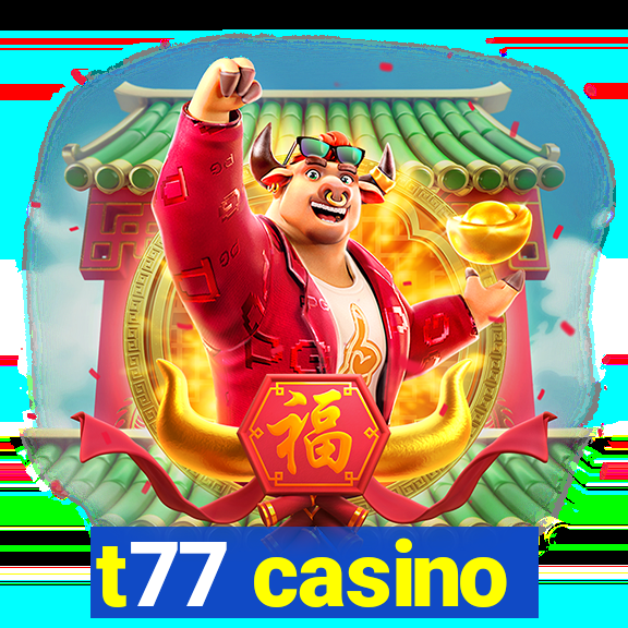 t77 casino