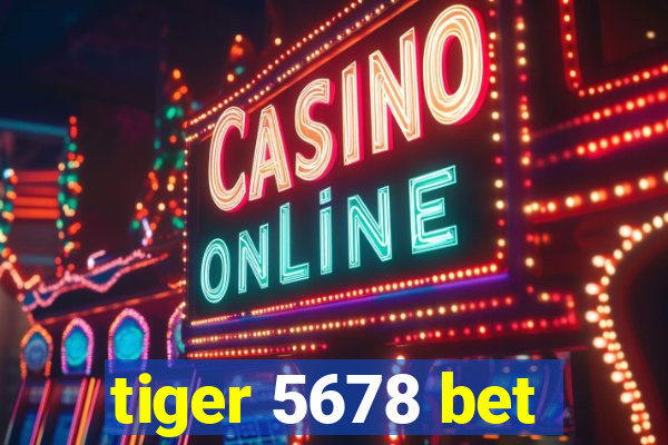 tiger 5678 bet