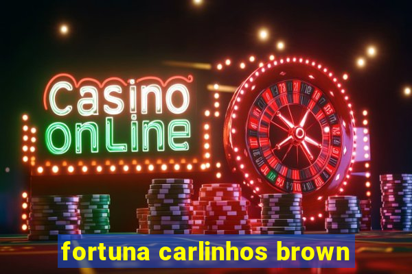 fortuna carlinhos brown