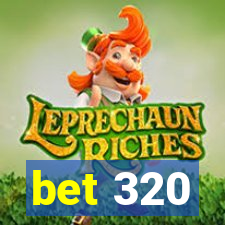 bet 320