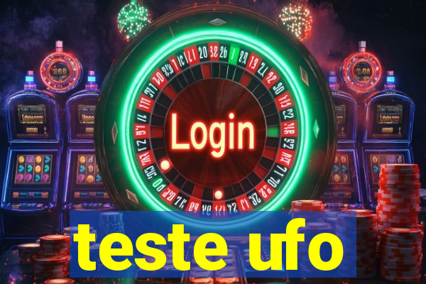 teste ufo