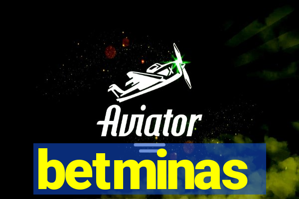 betminas