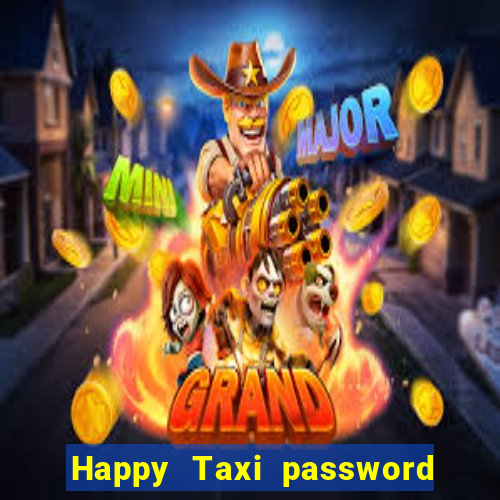 Happy Taxi password road 96 road 96 senha do cofre