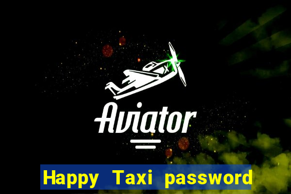 Happy Taxi password road 96 road 96 senha do cofre