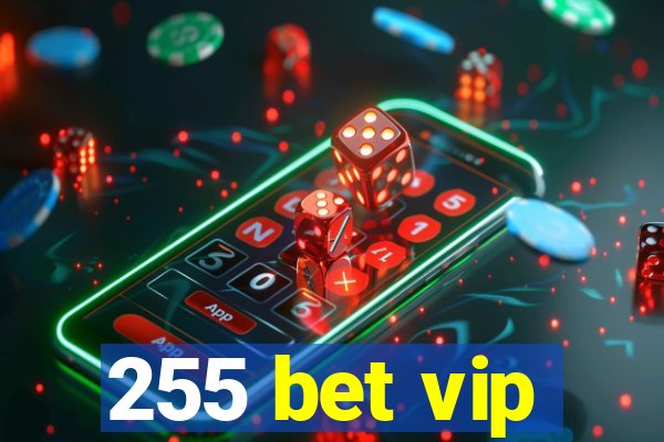 255 bet vip