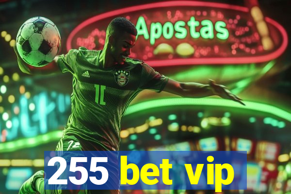 255 bet vip