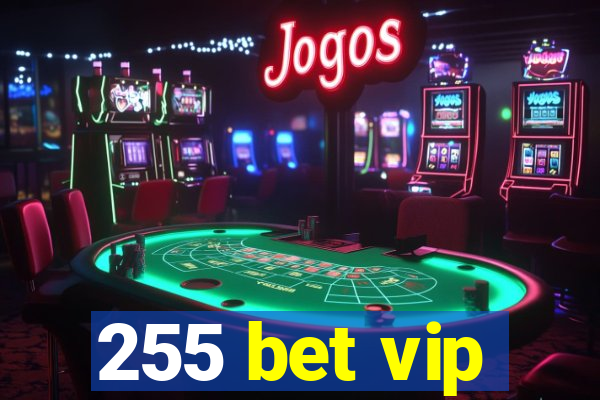 255 bet vip