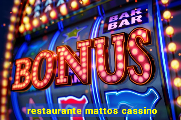 restaurante mattos cassino