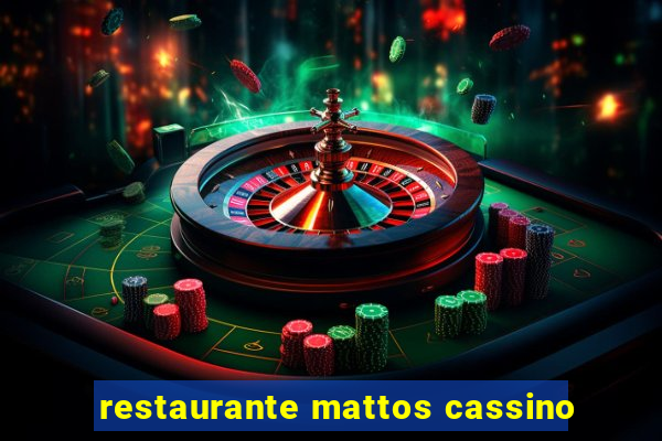 restaurante mattos cassino