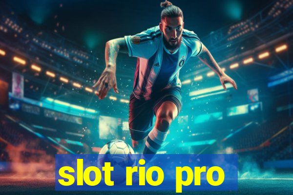 slot rio pro