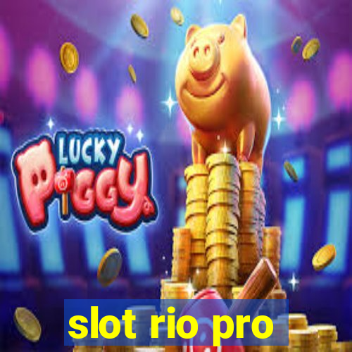 slot rio pro