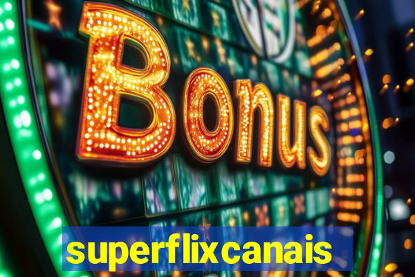 superflixcanais