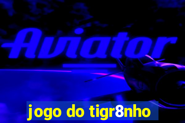 jogo do tigr8nho