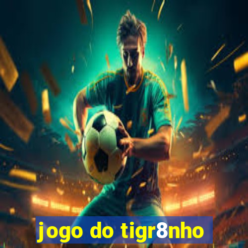 jogo do tigr8nho