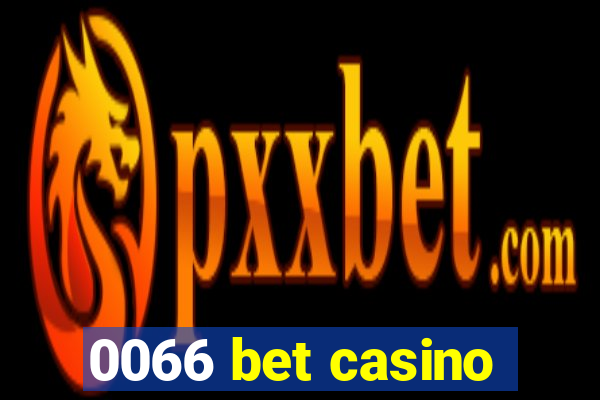 0066 bet casino