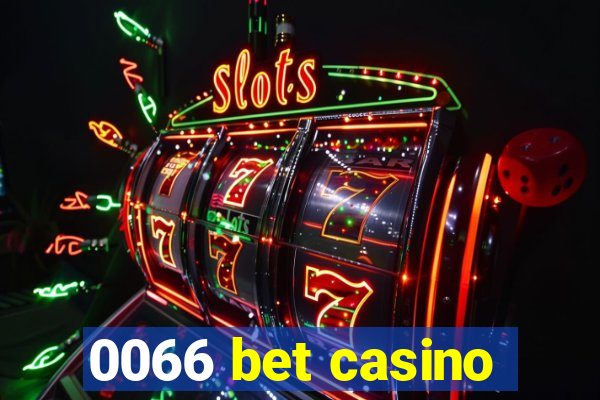 0066 bet casino