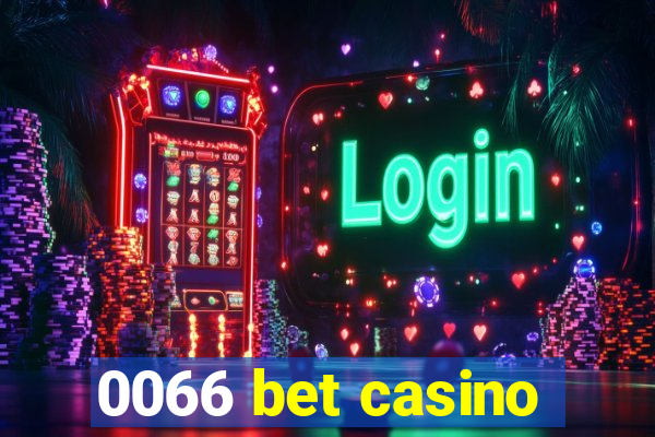 0066 bet casino