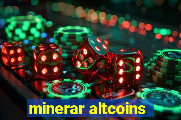 minerar altcoins