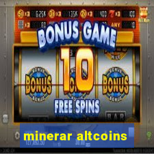 minerar altcoins