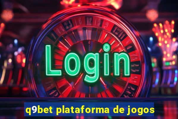 q9bet plataforma de jogos