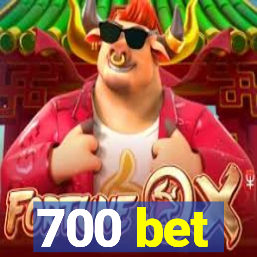 700 bet