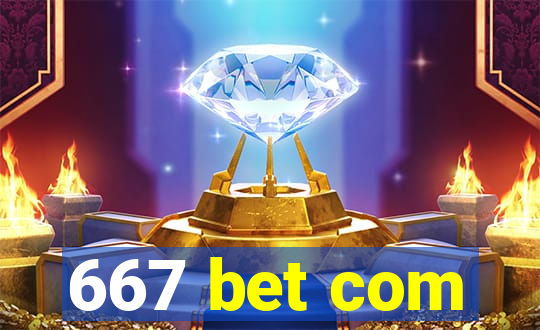 667 bet com