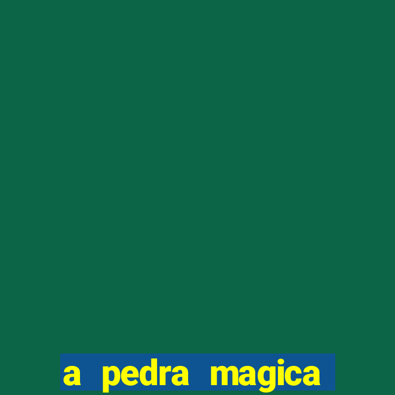 a pedra magica filme completo dublado gratis