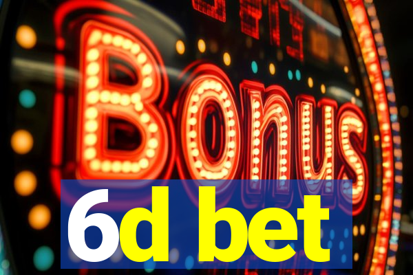 6d bet