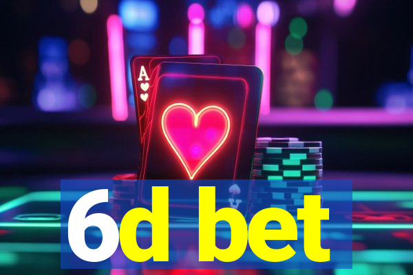 6d bet