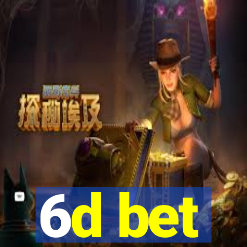 6d bet